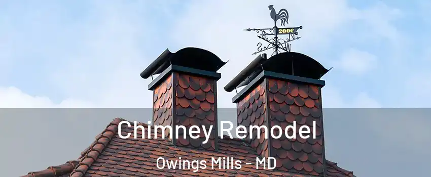  Chimney Remodel Owings Mills - MD
