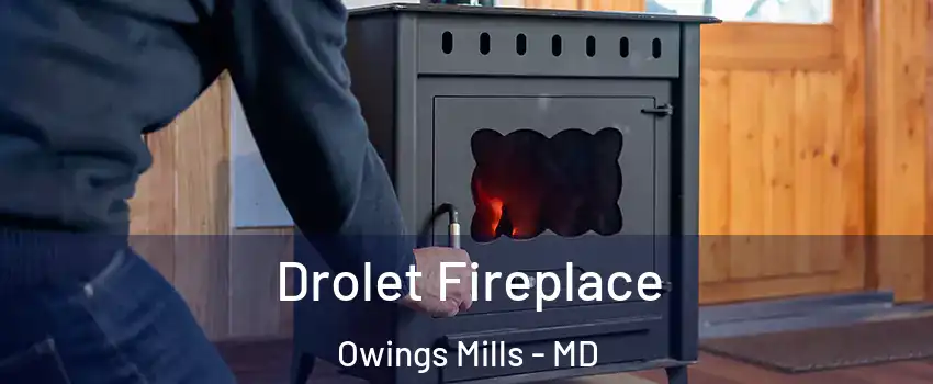 Drolet Fireplace Owings Mills - MD