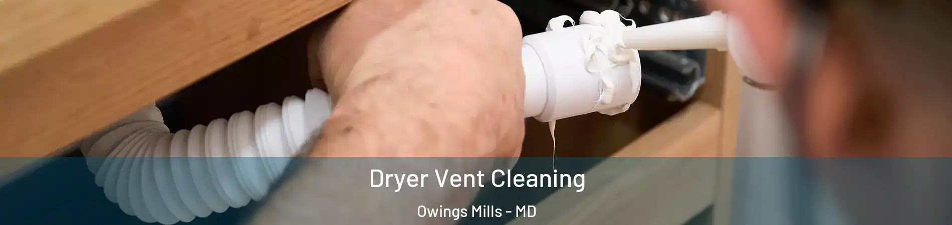  Dryer Vent Cleaning Owings Mills - MD