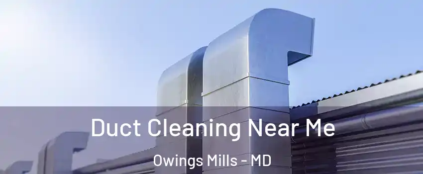  Duct Cleaning Near Me Owings Mills - MD