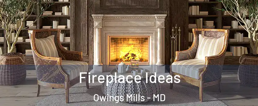  Fireplace Ideas Owings Mills - MD