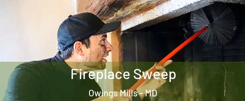  Fireplace Sweep Owings Mills - MD