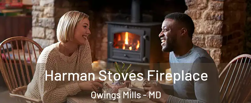  Harman Stoves Fireplace Owings Mills - MD