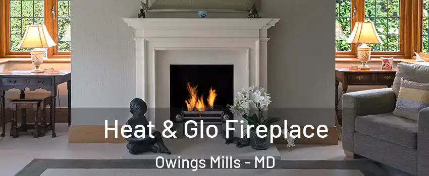  Heat & Glo Fireplace Owings Mills - MD