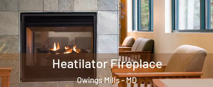  Heatilator Fireplace Owings Mills - MD