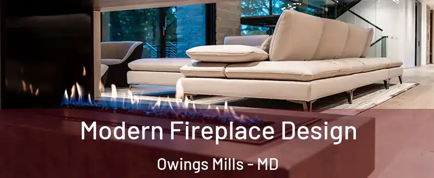  Modern Fireplace Design Owings Mills - MD