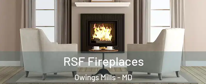  RSF Fireplaces Owings Mills - MD