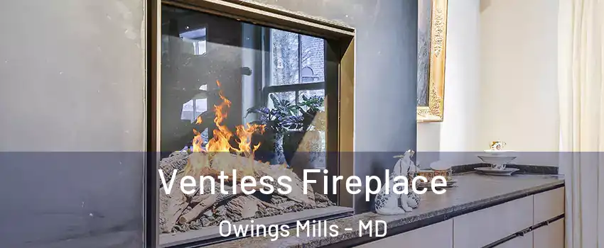  Ventless Fireplace Owings Mills - MD